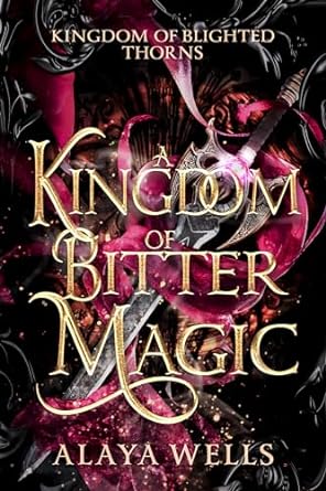 Book cover of A Kingdom of Bitter Magic
